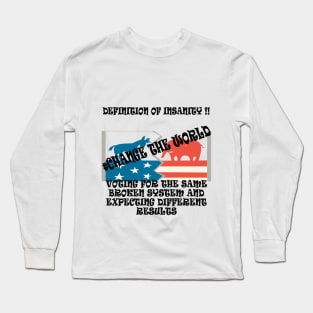 Vote Insanity Long Sleeve T-Shirt